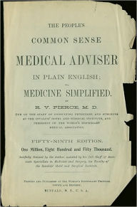 Title: The People's Common Sense Medical Adviser in Plain English, Author: Ray Vaughn Pierce