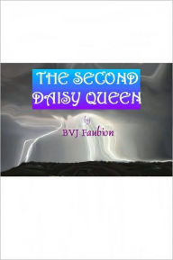 Title: The Second Daisy Queen, Author: Bryant Val Jeane Faubion