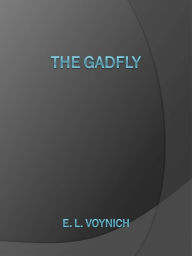 Title: The Gadfly, Author: E. L. Voynich