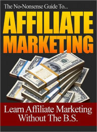 Title: The No-Nonsense Guide To Affiliate Marketing, Author: Lou Diamond