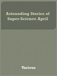 Title: Astounding Stories of Super-Science April, Author: Various Authors