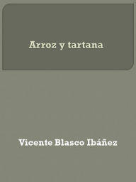 Title: Arroz y tartana, Author: Vicente Blasco Ibáñez
