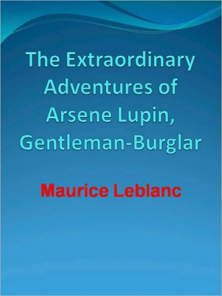 The Extraordinary Adventures of Arsene Lupin, Gentleman-Burglar