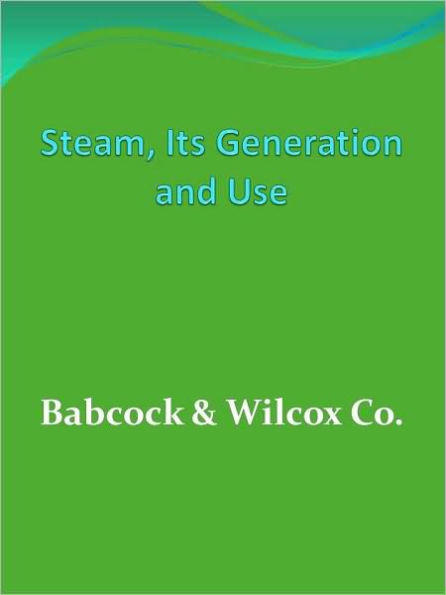 Steam, Its Generation and Use