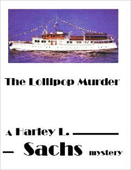 Title: The Lollipop Murder, Author: Harley Sachs