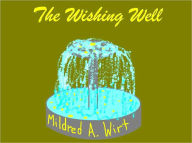 Title: The Wishing Well, Author: Mildred A. Wirt