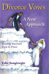 Title: Divorce Vows - A New Approach, Author: Edie Sangiorgio