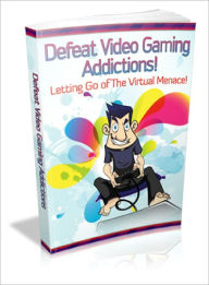 Title: Defeat Video Gaming Addictions, Author: Lou Diamond