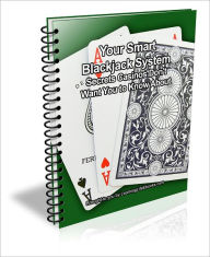 Title: Your Smart Blackjack System: Secrets Casino's Don't Want You to Know About, Author: David Brown