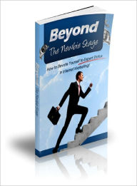 Title: Beyond The Newbie Stage Of Internet Marketing, Author: Lou Diamond