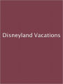 Disneyland Vacations