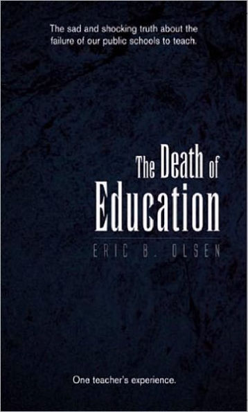 Death of Education: The Failure of our Public Schools to Teach