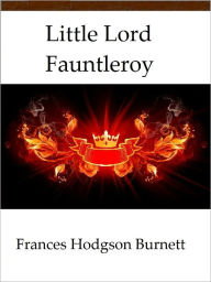 Title: Little Lord Fauntleroy, Author: Frances Hodgson Burnett