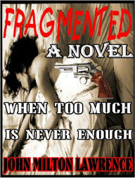 Title: Fragmented, Author: John Milton Lawrence