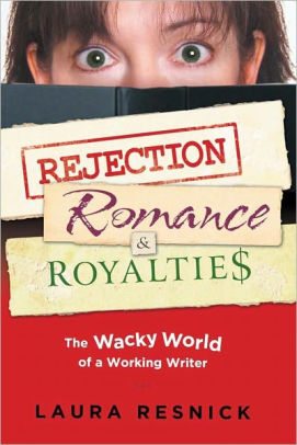 Rejection, Romance, and Royalties: The Wacky World of a Working Writer