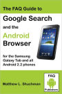 The FAQ Guide to Google Search and the Android Browser for the Samsung Galaxy Tab and all Android phones and tablets (updated)