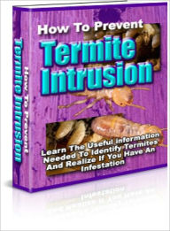 Title: How To Prevent Termite Intrusion, Author: Lou Diamond