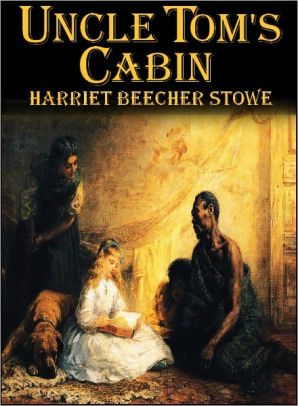 Uncle Tom's Cabin by Harriet Beecher Stowe | NOOK Book (eBook) | Barnes ...