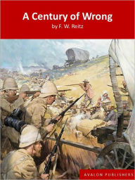 Title: A Century of Wrong, Author: F W Reitz