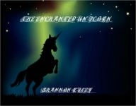 Title: The Enchanted Unicorn, Author: Shannon Riley