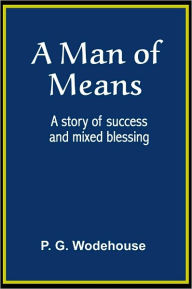 Title: A Man of Means, Author: P. G. Wodehouse