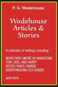 Title: Wodehouse Articles & Stories, Author: P. G. Wodehouse