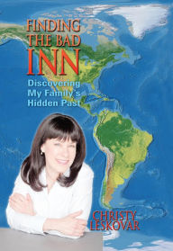 Title: Finding the Bad Inn: Discovering My Family's Hidden Past, Author: Christy Leskovar