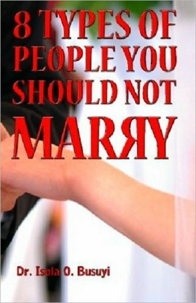 8 Types of People You Should Not Marry