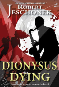 Title: Dionysus Dying, Author: Robert Jeschonek