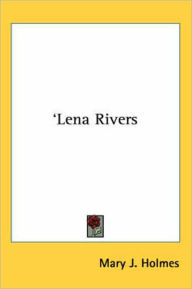 Title: 'Lena Rivers, Author: Mary J. Holmes