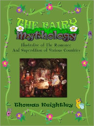 Title: The Fairy Mythology, Author: Thomas Keightley