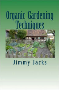 Title: Organic Gardening Techniques, Author: Jacks