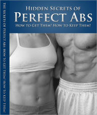 Title: Hidden Secrets of Super Perfect ABS, Author: William Wallace