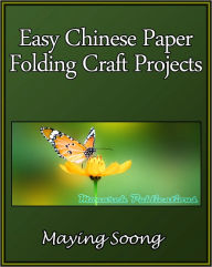 Title: Easy Chinese Paper Folding Craft Projects, Author: Maying Soong