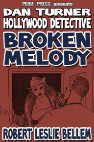 Title: Broken Melody, Author: Robert Leslie Bellem