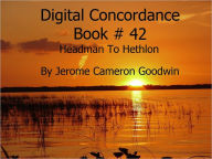 Title: Headman To Hethlon - Digital Concordance Book 42, Author: Jerome Goodwin