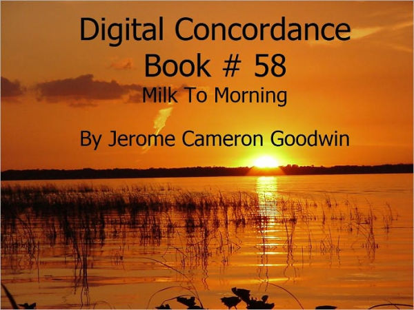 Milk To Morning - Digital Concordance Book 58