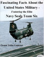 Fascinating Facts About the United States Military Featuring the Elite Navy Seals Team Six