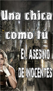Title: Una chica como tú - El asesino de inocentes 1, Author: Linda Moore