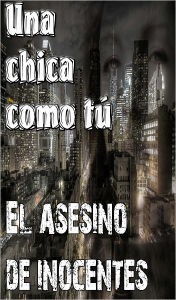 Title: una chica como tú el asesino inocente (BOOK 2), Author: Linda Moore