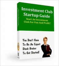 Title: Investment Club Startup Guide: Start An Investment Club For Fun and Profits, Author: Robert Harris Cole