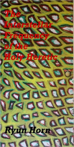 The Interstellar Frequency of the Holy Heretic