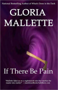 Title: If There Be Pain, Author: Gloria Mallette