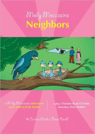 Title: Molly Moccasins -- Neighbors, Author: Victoria Ryan O'Toole