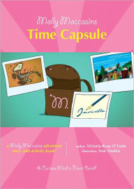 Title: Molly Moccasins -- Time Capsule, Author: Victoria Ryan O'Toole