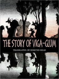 Title: The Story Of Viga-Glum, Author: Edmund Head