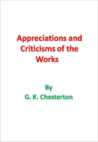 Title: Appreciations and Criticisms of the Works, Author: G. K. Chesterton