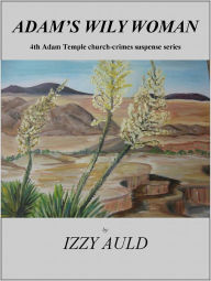 Title: Adam's Wily Woman, Author: Izzy Auld