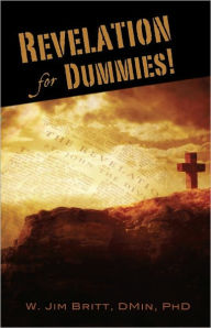 Title: Revelation for Dummies!, Author: W. Jim Britt