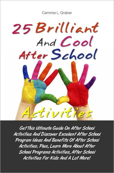 25 Brilliant And Cool After School Activities : Get This Ultimate Guide On After School Activities And Discover Excellent After School Program Ideas And Benefits Of After School Activities. Plus, Learn More About After School Programs Activities, After Sc